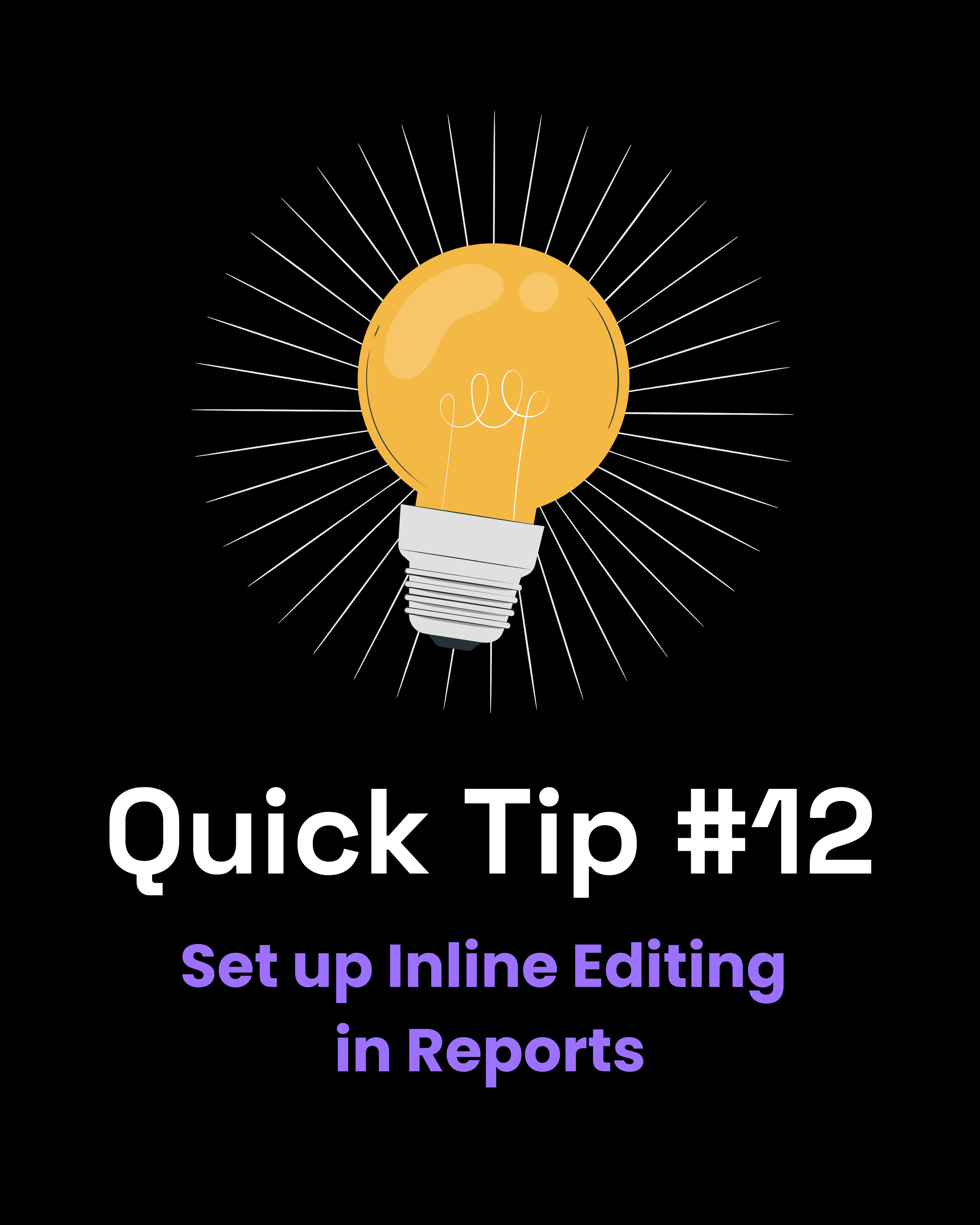 Quick Tip #12 - Set up Inline Editing in Reports