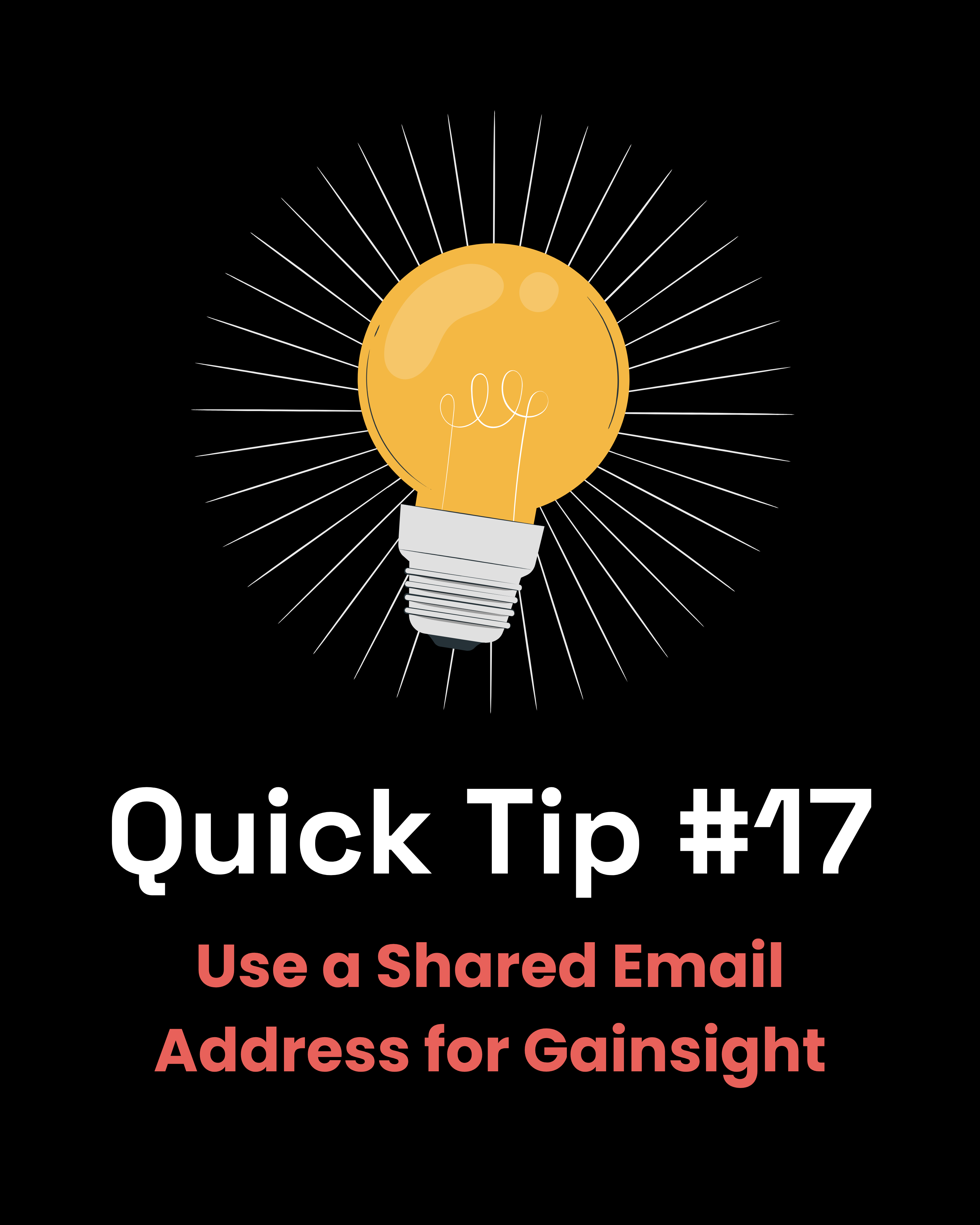 Quick Tip #17 - Use a Shared Email Address for Gainsight
