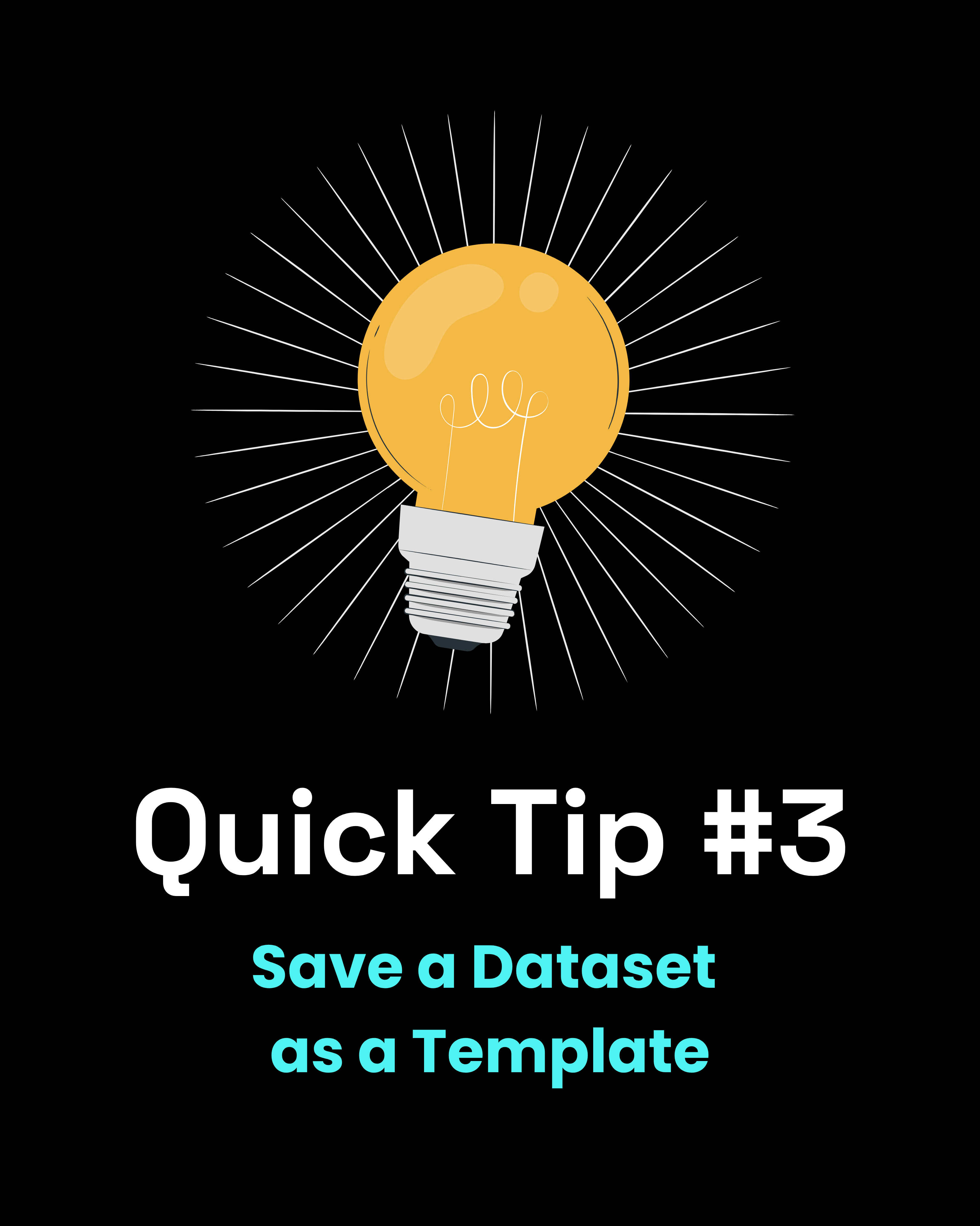 Quick Tip #3 - Save a Dataset as a Template